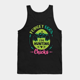 Forget Eggs I'm Hunting Chicks Happy Easter Day Egg Hunting Tank Top